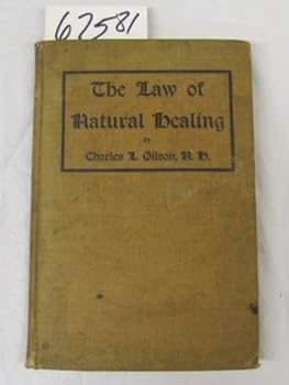 Law of Natural Healing: The Embodiment of a Theory and a Practice which are Combined into a System of Developing the Body,