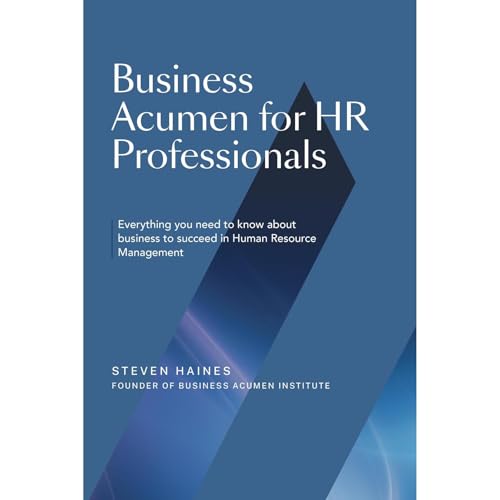Business Acumen for HR Professionals: Everything you need to know...