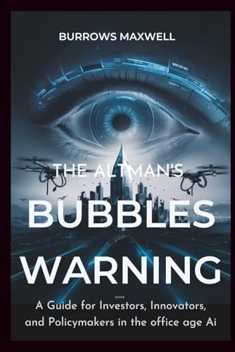 The altman’s bubbles warning: A Guide for Investors, Innovators, and Policymakers in the Age of AI