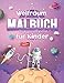 Weltraum Malbuch für Kinder: Das Weltall Malbuch mit kosmischen Motiven zum Ausmalen – mit Raumschiffen, Astronauten, Raketen, Planeten, Aliens – Malbuch zum Malen, Kritzeln und Sammeln