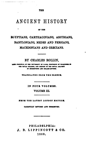 The Ancient History of the Egyptians, Carthaginians, Assyrians, Babylonians and Grecians