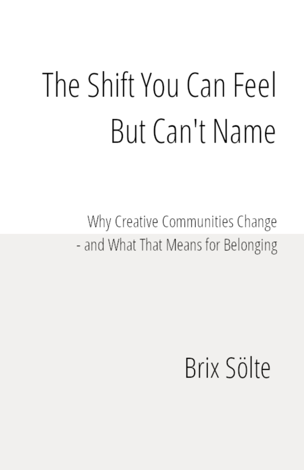 The Shift You Can Feel but Can’t Name: Why Creative Communities Change – and What That Means for Belonging