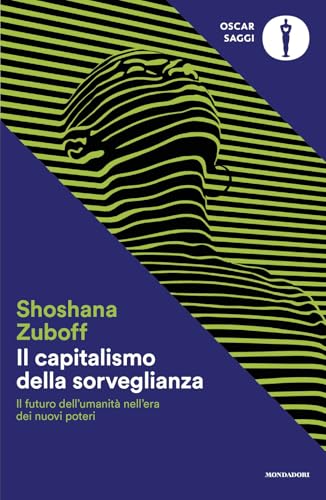Il capitalismo della sorveglianza. Il futuro dell'umanità nell'era dei nuovi poter