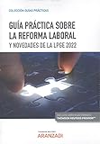 reformadores sociales  GUIA PRACTICA SOBRE LA REFORMA LABORAL Y NOVEDADES DE LA LPG