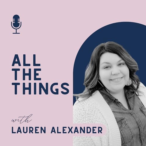 All The Things with Lauren Alexander Titelbild