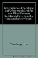 Geographie ALS Chorologie: Zur Genese Und Struktur Von Alfred Hettners Konstrukt Der Geographie 3515068090 Book Cover