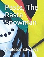 Pasta, The Rasta Snowman 1792158912 Book Cover