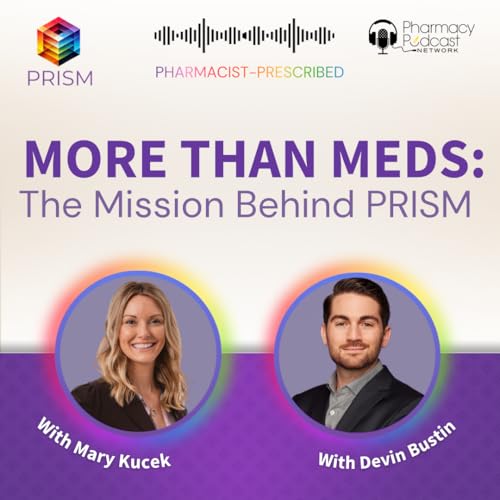 More Than Meds: The Mission Behind PRISM | Pharmacist-Prescribed Podcast Por  arte de portada