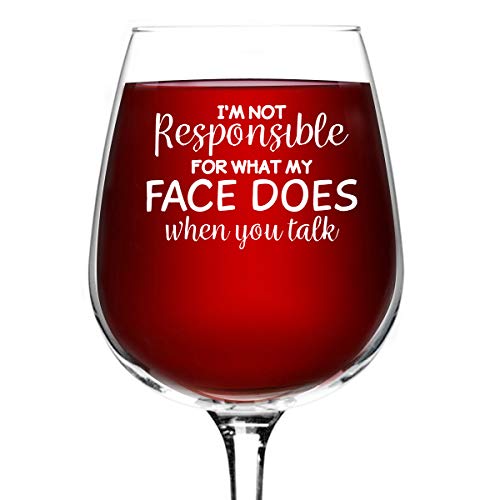 I'm Not Responsible For My Face Wine Glass (12.75 Oz)- Novelty Wine Gifts For Women- Wine Lover Glass W/Funny Sayings- Unique Birthday Present Wine Gift For Her, Wife, Friend- Best Gag Gift For Mom #TOP2