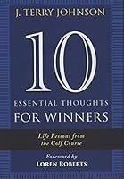 10 Essential Thoughts for Winners: Life Lessons from the Golf Course 0988405164 Book Cover