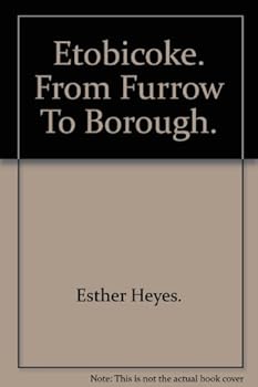 Paperback Etobicoke: From furrow to borough Book
