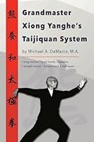 Grandmaster Xiong Yanghe's Taijiquan System B0FRY7G1KD Book Cover