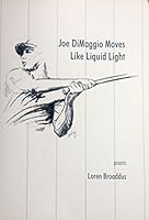 Joe DiMaggio Moves Like Liquid Light 0692085157 Book Cover