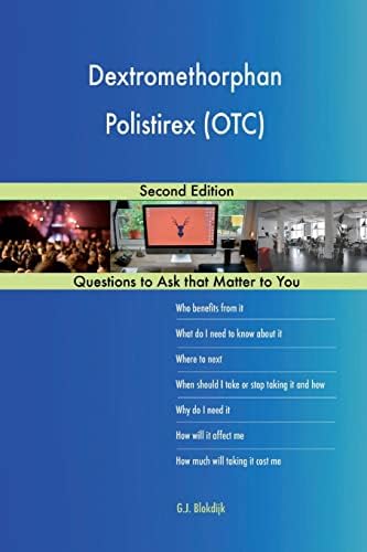 Dextromethorphan Polistirex (OTC); Second Edition Paperback – 1 Feb. 2018