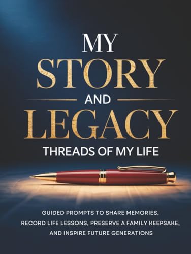 MY STORY AND LEGACY - THREADS OF MY LIFE: GUIDED