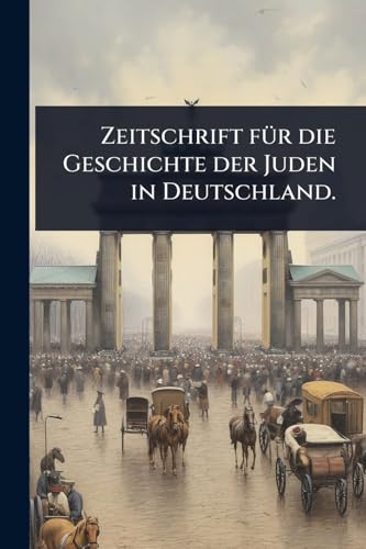 Zeitschrift fÃ1/4r die Geschichte der Juden in Deutschland. (German Edition)