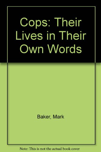 Cops: Their Lives in Their Own Words 0747411654 Book Cover