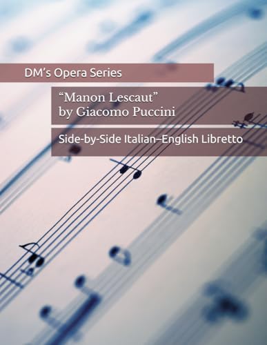 Manon Lescaut: Opera Libretto with Italian–English Translation