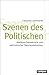 Produktbild Szenen des Politischen: Radikale Demokratie und aktivistische Theorieproduktion (Theorie und Gesellschaft, 89)