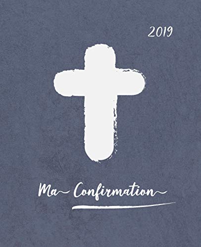 Ma Confirmation: Une journée très spéciale pour toute la famille - vous pouvez noter toutes vos impressions dans ce journal.