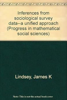 Hardcover Inferences from sociological survey data--a unified approach (Progress in mathematical social sciences) Book