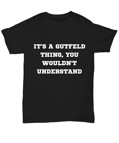 It's a Gutfeld Thing You Wouldn't Understand Shirt for Anyone