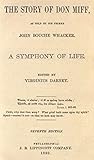 The story of Don Miff: as told by his friend John Bouche Whacker. A symphony of life