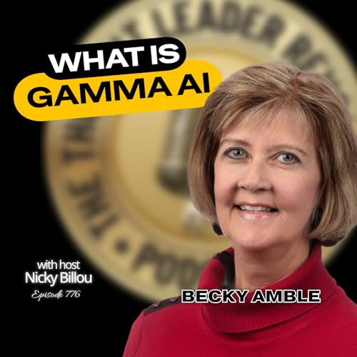 EP776: Becky Amble - What is Gamma AI?
