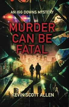 Murder Can Be Fatal: An Igg Downs Mystery
