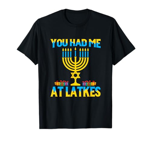 Me tenías en Latkes Jewish Holiday Funny Hanukkah Camiseta