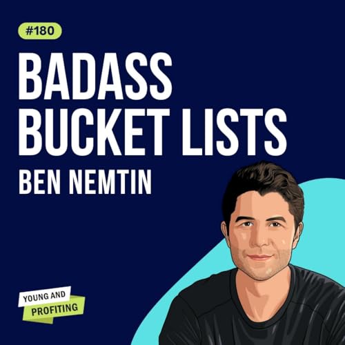 Ben Nemtin: Badass Bucket Lists | Mental Health | E180