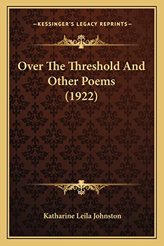 Over The Threshold And Other Poems (1922)