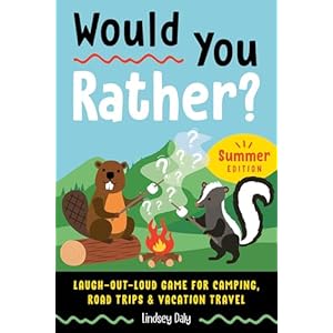Would You Rather? Summer Edition: Laugh-Out-Loud Game for Camping, Road Trips, and Vacation Travel Paperback – April 25, 2023