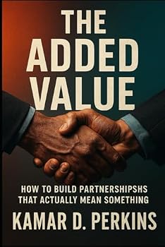 Paperback The Added Value: How to Build Partnerships That Actually Mean Something Book