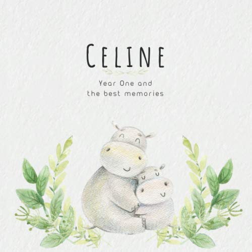 Celine Year One and the best Memories: Baby Book I Babyshower or Babyparty Gift I Keepsake I Memory Journal with prompts I Pregnancy Gift I Newborn Notebook I For the parents of Celine