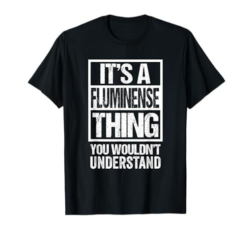 A Fluminense Thing You Wouldn't Understand Brazil Brasil Camiseta
