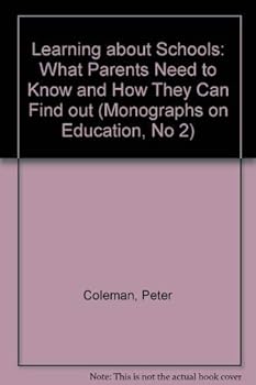 Paperback Learning about Schools: What Parents Need to Know & How They Can Find Out Book