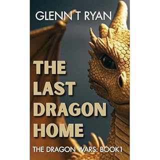 The Last Dragon Home Audiolibro Por Glenn T Ryan arte de portada