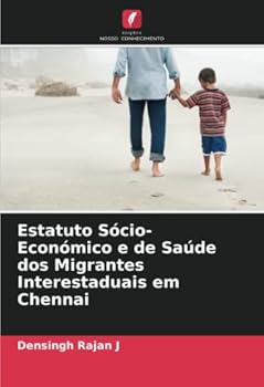 Paperback Estatuto Sócio-Económico e de Saúde dos Migrantes Interestaduais em Chennai [Portuguese] Book