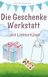 Die Geschenkewerkstatt ... mit Lichtertüten
