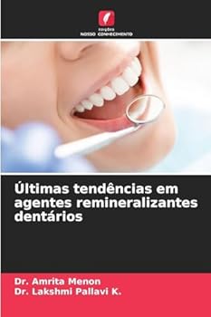 Últimas tendências em agentes remineralizantes dentários (Portuguese Edition)