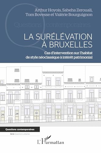 La surélévation à Bruxelles: Cas d'intervention sur l'habitat de style néoclassique à intérêt patrimonial