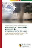 sao jose dos pinhais parana brazil  Avaliação da capacidade potencial de armazenamento de água: Bacia hidrográfica do Rio Pequeno - São José dos Pinhais - Paraná - Brasil