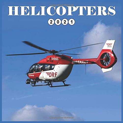 Helicopters 2021 Calendar: Wall and Disk Calendar, 16 Months
