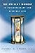 The Present Moment in Psychotherapy and Everyday Life (Norton Series on Interpersonal Neurobiology)