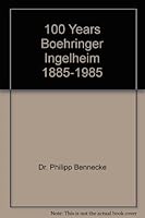 100 Years Boehringer Ingelheim 1885-1985 B002U1JMG0 Book Cover