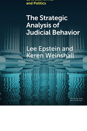 The Strategic Analysis of Judicial Behavior (Elements in Law, Economics and Politics)