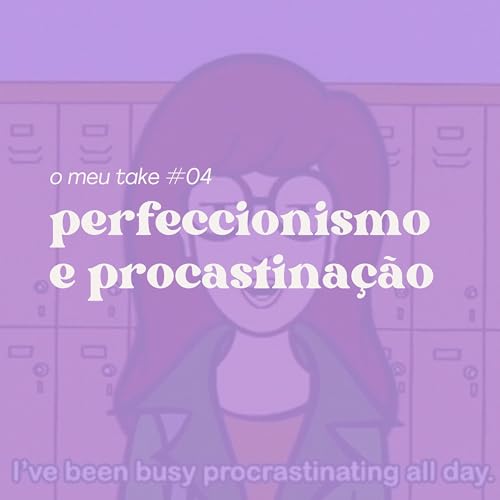1.4 perfeccionismo e procastina&ccedil;&atilde;o - sess&atilde;o de terapia