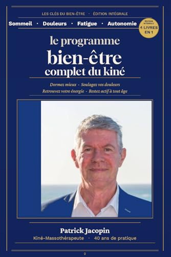 Le programme complet bien-être du Kiné: Sommeil, douleurs, fatigu...
