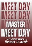 Master Meet Day: A guided mindset journal to help competitive gymnasts stay calm, focused, and confident on meet-day.